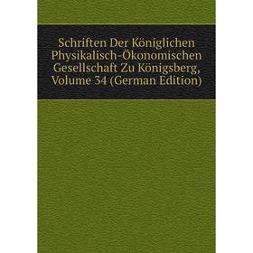 Книга Schriften Der Königlichen Physikalisch-Ökonomischen Gesellschaft Zu Königsberg, Volume 34 (German Edition)
Книга Schriften Der Königlichen Physikalisch-Ökonomischen Gesellschaft Zu Königsberg, Volume 34 (German Edition)