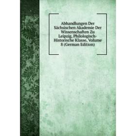 Книга Abhandlungen Der Sächsischen Akademie Der Wissenschaften Zu Leipzig, Philologisch-Historische Klasse, Volume 8 (German Edition)
Книга Abhandlungen Der Sächsischen Akademie Der Wissenschaften Zu Leipzig, Philologisch-Historische Klasse, Volume 8 (German Edition)