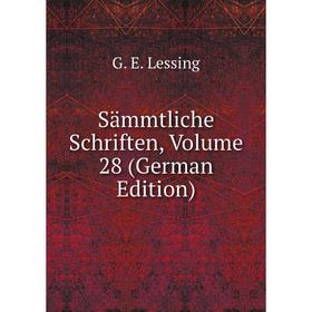 Книга Sämmtliche Schriften, Volume 28 (German Edition). Gotthold Ephraim Lessing
Книга Sämmtliche Schriften, Volume 28 (German Edition). Gotthold Ephraim Lessing