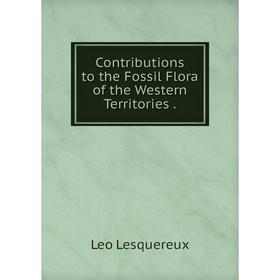 Книга Contributions to the Fossil Flora of the Western Territories . Leo Lesquereux
Книга Contributions to the Fossil Flora of the Western Territories . Leo Lesquereux