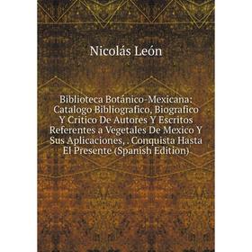 Книга Biblioteca Botánico-Mexicana: Catalogo Bibliografico, Biografico Y Critico De Autores Y Escritos Referentes a Vegetales De Mexico Y Sus Aplicaci
Книга Biblioteca Botánico-Mexicana: Catalogo Bibliografico, Biografico Y Critico De Autores Y Escritos Referentes a Vegetales De Mexico Y Sus Aplicaci
