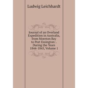 Книга Journal of an Overland Expedition in Australia, from Moreton Bay to Port Essington:. During the Years 1844-1845, Volume 1
Книга Journal of an Overland Expedition in Australia, from Moreton Bay to Port Essington:. During the Years 1844-1845, Volume 1