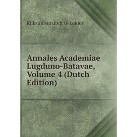 Книга Annales Academiae Lugduno-Batavae, Volume 4 (Dutch Edition). Rijksuniversiteit te Leiden
Книга Annales Academiae Lugduno-Batavae, Volume 4 (Dutch Edition). Rijksuniversiteit te Leiden