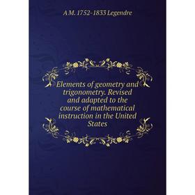 Книга Elements of geometry and trigonometry. Revised and adapted to the course of mathematical instruction in the United States. A M. 1752-1833 Legend
Книга Elements of geometry and trigonometry. Revised and adapted to the course of mathematical instruction in the United States. A M. 1752-1833 Legend