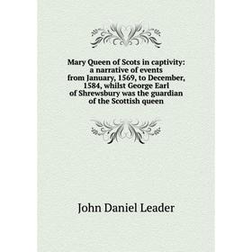 Книга Mary Queen of Scots in captivity: a narrative of events from January, 1569, to December, 1584, whilst George Earl of Shrewsbury was the guardian
Книга Mary Queen of Scots in captivity: a narrative of events from January, 1569, to December, 1584, whilst George Earl of Shrewsbury was the guardian