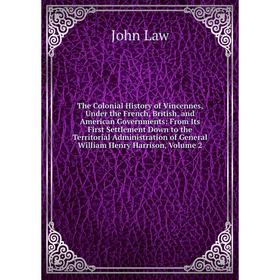 Книга The Colonial History of Vincennes, Under the French, British, and American Governments
Книга The Colonial History of Vincennes, Under the French, British, and American Governments
