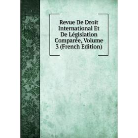 Книга Revue De Droit International Et De Législation Comparée, Volume 3 (French Edition)
Книга Revue De Droit International Et De Législation Comparée, Volume 3 (French Edition)