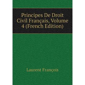 Книга Principes De Droit Civil Français, Volume 4 (French Edition). Laurent François
Книга Principes De Droit Civil Français, Volume 4 (French Edition). Laurent François