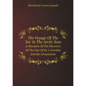 Книга The Voyage Of The 'fox' In The Arctic Seas A Narrative Of The Discovery Of The Fate Of Sir J. Franklin And His Companions. McClintock Francis Le
Книга The Voyage Of The 'fox' In The Arctic Seas A Narrative Of The Discovery Of The Fate Of Sir J. Franklin And His Companions. McClintock Francis Le