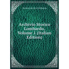 Книга Archivio Storico Lombardo, Volume 1 (Italian Edition). Società storica lombarda
Книга Archivio Storico Lombardo, Volume 1 (Italian Edition). Società storica lombarda