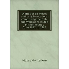Книга Diaries of Sir Moses and Lady Montefiore: comprising their life and work as recorded in their diaries from 1812 to 1883. Moses Montefiore
Книга Diaries of Sir Moses and Lady Montefiore: comprising their life and work as recorded in their diaries from 1812 to 1883. Moses Montefiore