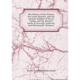 Книга The History of the Princes, the Lords Marcher, and the Ancient Nobility of Powys Fadog, and the Ancient Lords of Arwystli, Cedewen, and Meiriony
Книга The History of the Princes, the Lords Marcher, and the Ancient Nobility of Powys Fadog, and the Ancient Lords of Arwystli, Cedewen, and Meiriony