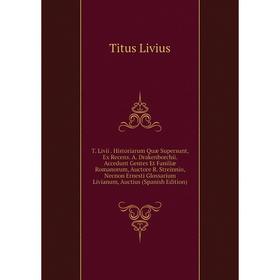 Книга T. Livii . Historiarum Quæ Supersunt, Ex Recens. A. Drakenborchii. Accedunt Gentes Et Faniliæ Romanorum, Auctore R. Streinnio
Книга T. Livii . Historiarum Quæ Supersunt, Ex Recens. A. Drakenborchii. Accedunt Gentes Et Faniliæ Romanorum, Auctore R. Streinnio