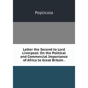 Книга Letter the Second to Lord Liverpool: On the Political and Commercial Importance of Africa to Great Britain
Книга Letter the Second to Lord Liverpool: On the Political and Commercial Importance of Africa to Great Britain
