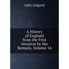 Книга A History of England from the First Invasion by the Romans, Volume 14. John Lingard
Книга A History of England from the First Invasion by the Romans, Volume 14. John Lingard