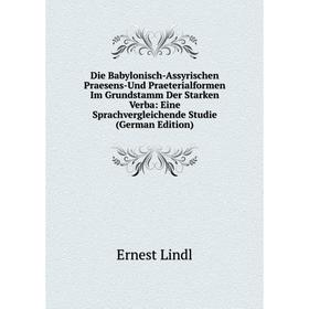 Книга Die Babylonisch-Assyrischen Praesens-Und Praeterialformen Im Grundstamm Der Starken Verba
Книга Die Babylonisch-Assyrischen Praesens-Und Praeterialformen Im Grundstamm Der Starken Verba