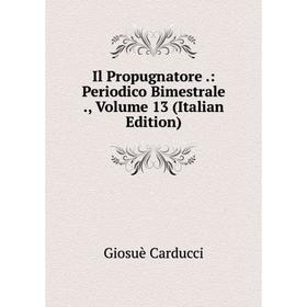 Книга Il Propugnatore .: Periodico Bimestrale ., Volume 13 (Italian Edition). Giosuè Carducci
Книга Il Propugnatore .: Periodico Bimestrale ., Volume 13 (Italian Edition). Giosuè Carducci