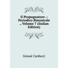 Книга Il Propugnatore .: Periodico Bimestrale ., Volume 7 (Italian Edition). Giosuè Carducci
Книга Il Propugnatore .: Periodico Bimestrale ., Volume 7 (Italian Edition). Giosuè Carducci