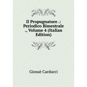 Книга Il Propugnatore .: Periodico Bimestrale ., Volume 4 (Italian Edition). Giosuè Carducci
Книга Il Propugnatore .: Periodico Bimestrale ., Volume 4 (Italian Edition). Giosuè Carducci