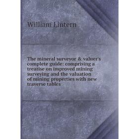 Книга The mineral surveyor valuer's complete guide: comprising a treatise on improved mining surveying and the valuation of mining properties
Книга The mineral surveyor valuer's complete guide: comprising a treatise on improved mining surveying and the valuation of mining properties