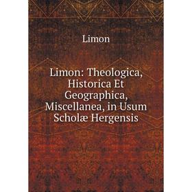 Книга Limon: Theologica, Historica Et Geographica, Miscellanea, in Usum Scholæ Hergensis
Книга Limon: Theologica, Historica Et Geographica, Miscellanea, in Usum Scholæ Hergensis