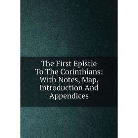 Книга The First Epistle To The Corinthians: With Notes, Map, Introduction And Appendices
Книга The First Epistle To The Corinthians: With Notes, Map, Introduction And Appendices