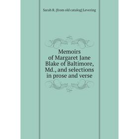Книга Memoirs of Margaret Jane Blake of Baltimore, Md, and selections in prose and verse
Книга Memoirs of Margaret Jane Blake of Baltimore, Md, and selections in prose and verse