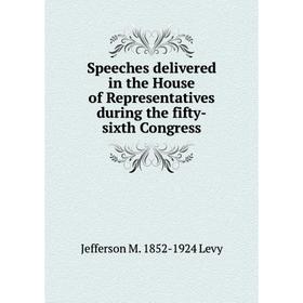 Книга Speeches delivered in the House of Representatives during the fifty-sixth Congress. Jefferson M. 1852-1924 Levy
Книга Speeches delivered in the House of Representatives during the fifty-sixth Congress. Jefferson M. 1852-1924 Levy
