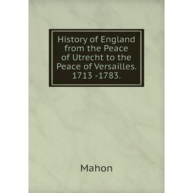 Книга History of England from the Peace of Utrecht to the Peace of Versailles. 1713 -1783. Mahon
Книга History of England from the Peace of Utrecht to the Peace of Versailles. 1713 -1783. Mahon