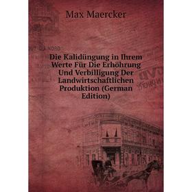 Книга Die Kalidüngung in Ihrem Werte Für Die Erhöhrung Und Verbilligung Der Landwirtschaftlichen Produktion (German Edition). Max Maercker
Книга Die Kalidüngung in Ihrem Werte Für Die Erhöhrung Und Verbilligung Der Landwirtschaftlichen Produktion (German Edition). Max Maercker