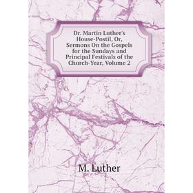 Книга Dr. Martin Luther's House-Postil, Or, Sermons On the Gospels for the Sundays and Principal Festivals of the Church-Year. Volume 2. M. Luther
Книга Dr. Martin Luther's House-Postil, Or, Sermons On the Gospels for the Sundays and Principal Festivals of the Church-Year. Volume 2. M. Luther