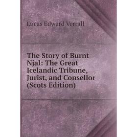 Книга The Story of Burnt Njal: The Great Icelandic Tribune, Jurist, and Consellor (Scots Edition). E. V. Lucas
Книга The Story of Burnt Njal: The Great Icelandic Tribune, Jurist, and Consellor (Scots Edition). E. V. Lucas