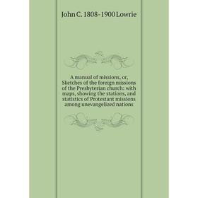Книга A manual of missions, or, Sketches of the foreign missions of the Presbyterian church: with maps, showing the stations
Книга A manual of missions, or, Sketches of the foreign missions of the Presbyterian church: with maps, showing the stations
