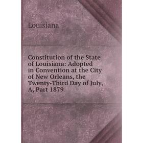 Книга Constitution of the State of Louisiana: Adopted in Convention at the City of New Orleans, the Twenty-Third Day of July, A, Part 1879. Louisiana
Книга Constitution of the State of Louisiana: Adopted in Convention at the City of New Orleans, the Twenty-Third Day of July, A, Part 1879. Louisiana
