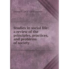 Книга Studies in social life: a review of the principles, practices, and problems of society. George C. 1838-1904 Lorimer
Книга Studies in social life: a review of the principles, practices, and problems of society. George C. 1838-1904 Lorimer