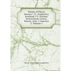 Книга Poems of Places Oceana 1 V.; England 4; Scotland 3 V: Iceland, Switzerland, Greece, Russia, Asia, 3 America 5. Volume 1. Henry Wadsworth Longfel
Книга Poems of Places Oceana 1 V.; England 4; Scotland 3 V: Iceland, Switzerland, Greece, Russia, Asia, 3 America 5. Volume 1. Henry Wadsworth Longfel