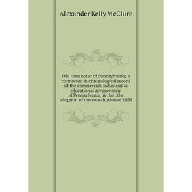 Книга Old time notes of Pennsylvania; a connected chronological record of the commercial, industrial educational advancement of Pennsylvania
Книга Old time notes of Pennsylvania; a connected chronological record of the commercial, industrial educational advancement of Pennsylvania