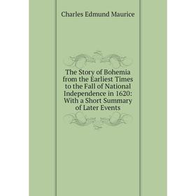 Книга The Story of Bohemia from the Earliest Times to the Fall of National Independence in 1620: With a Short Summary of Later Events
Книга The Story of Bohemia from the Earliest Times to the Fall of National Independence in 1620: With a Short Summary of Later Events