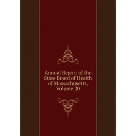 Книга Annual Report of the State Board of Health of Massachusetts. Volume 20
Книга Annual Report of the State Board of Health of Massachusetts. Volume 20