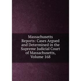 Книга Massachusetts Reports: Cases Argued and Determined in the Supreme Judicial Court of Massachusetts, Volume 168
Книга Massachusetts Reports: Cases Argued and Determined in the Supreme Judicial Court of Massachusetts, Volume 168