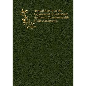 Книга Annual Report of the Department of Industrial Accidents Commonwealth of Massachusetts.
Книга Annual Report of the Department of Industrial Accidents Commonwealth of Massachusetts.