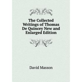 Книга The Collected Writings of Thomas De Quincey New and Enlarged Edition. Masson David
Книга The Collected Writings of Thomas De Quincey New and Enlarged Edition. Masson David