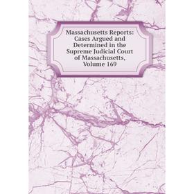 Книга Massachusetts Reports: Cases Argued and Determined in the Supreme Judicial Court of Massachusetts, Volume 169
Книга Massachusetts Reports: Cases Argued and Determined in the Supreme Judicial Court of Massachusetts, Volume 169