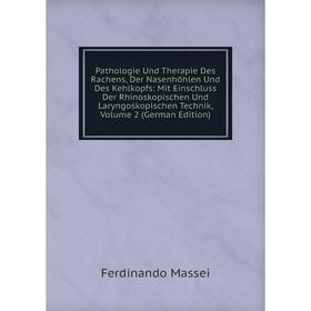 Книга Pathologie Und Therapie Des Rachens, Der Nasenhöhlen Und Des Kehlkopfs: Mit Einschluss Der Rhinoskopischen Und Laryngoskopischen Technik, Volume
Книга Pathologie Und Therapie Des Rachens, Der Nasenhöhlen Und Des Kehlkopfs: Mit Einschluss Der Rhinoskopischen Und Laryngoskopischen Technik, Volume