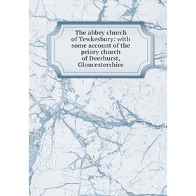 Книга The abbey church of Tewkesbury: with some account of the priory church of Deerhurst, Gloucestershire
Книга The abbey church of Tewkesbury: with some account of the priory church of Deerhurst, Gloucestershire
