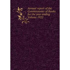 Книга Annual report of the Commissioner of Banks for the year ending . Volume 1922
Книга Annual report of the Commissioner of Banks for the year ending . Volume 1922