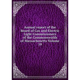 Книга Annual report of the Board of Gas and Electric Light Commissioners of the Commonwealth of Massachusetts. Volume 10
Книга Annual report of the Board of Gas and Electric Light Commissioners of the Commonwealth of Massachusetts. Volume 10