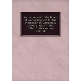 Книга Annual report of the Board of Commissioners for the Promotion of Uniformity of Legislation in the United States. Volume 1909-18
Книга Annual report of the Board of Commissioners for the Promotion of Uniformity of Legislation in the United States. Volume 1909-18