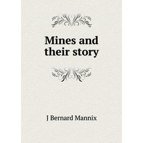 Книга Mines and their story
Книга Mines and their story