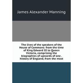 Книга The lives of the speakers of the House of Commons: from the time of King Edward III to Queen Victoria, comprising the biographies of upwards of
Книга The lives of the speakers of the House of Commons: from the time of King Edward III to Queen Victoria, comprising the biographies of upwards of